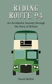 Riding Route 94: An Accidental Journey Through the Story of Britain