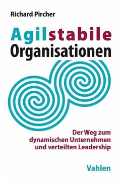 Agilstabile Organisationen - Pircher, Richard