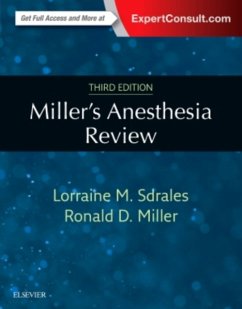 Miller's Anesthesia Review - Sdrales, Lorraine M., M.D. (Assistant Clinical Professor, Department; Miller, Ronald D., MD, MS (Professor Emertius of Anesthesia and Peri