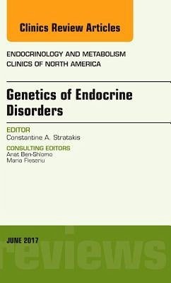 Genetics of Endocrine Disorders, an Issue of Endocrinology and Metabolism Clinics of North America - Stratakis, Constantine A.