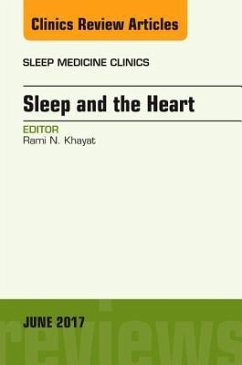 Sleep and the Heart, an Issue of Sleep Medicine Clinics - Khayat, Rami N.