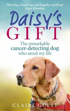 Daisy's Gift: The Remarkable Cancer-Detecting Dog Who Saved My Life - Guest, Claire
