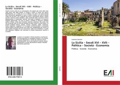 La Sicilia ¿ Secoli XVI ¿ XVII ¿ Politica ¿ Società - Economia - Zanetti, Lorenzo