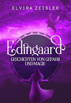 Edingaard - Geschichten von Gefahr und Magie (eBook, ePUB) - Zeißler, Elvira