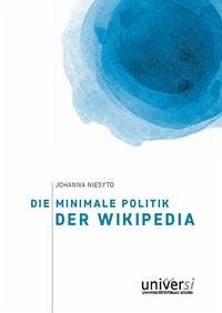 Die minimale Politik der Wikipedia - Niesyto, Johanna