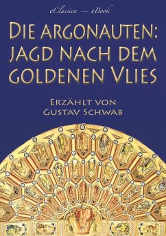 Die Argonauten: Jagd nach dem Goldenen Vlies (Mit Illustrationen) (eBook, ePUB) - Schwab, Gustav