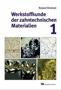 Werkstoffkunde der zahntechnischen Materialien - Strietzel, Roland