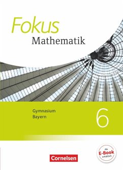 Fokus Mathematik 6. Jahrgangsstufe - Bayern - Schülerbuch - Kammermeyer, Friedrich;Freytag, Carina;Kurz, Kristina