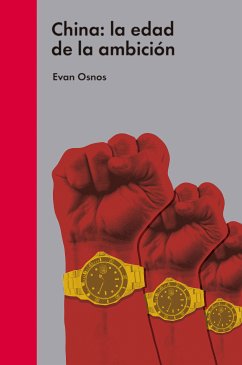 China: la edad de la ambición (eBook, ePUB) - Osnos, Evan