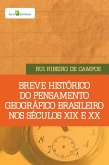 Breve histórico do pensamento geográfico brasileiro nos séculos XIX e XX (eBook, ePUB)