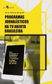 Programas jornalísticos na TV aberta brasileira (eBook, ePUB)