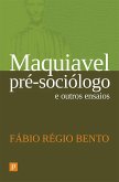 Maquiavel pré-sociólogo e outros ensaios (eBook, ePUB)