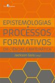 Epistemologias e processos formativos em Ciências e Matemática (eBook, ePUB) Epistemologias e processos formativos em Ciências e Matemática (eBook, ePUB)