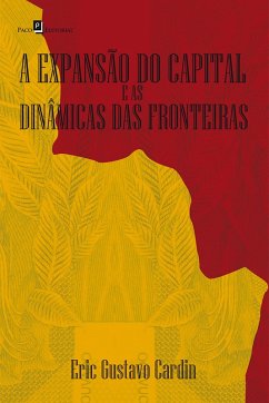 A expansão do capital e as dinâmicas das fronteiras (eBook, ePUB) - Cardin, Eric Gustavo