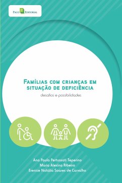 Famílias com Crianças em Situação de Deficiência (eBook, ePUB) - Teperino, Ana Paula Pertussati