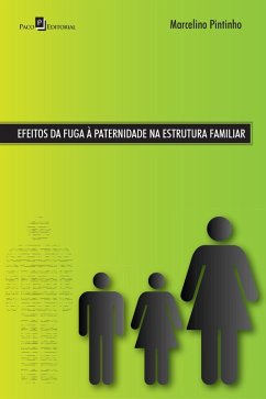 Efeitos da fuga à paternidade na estrutura familiar (eBook, ePUB) - Pintinho, Marcelino Cariço André