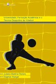 Universidade, formação acadêmica e o técnico desportivo de voleibol (eBook, ePUB)