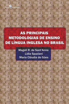 As principais metodologias de ensino de língua inglesa no Brasil (eBook, ePUB) - de Santanna, Magali Rosa; Spaziani, Lídia; de Góes, Maria Cláudia