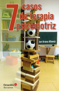 7 casos de terapia psicomotriz (eBook, ePUB) - Arana Albeniz, Jon