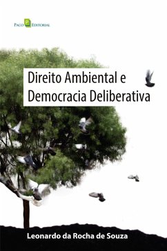 Direito ambiental e democracia deliberativa (eBook, ePUB) - da Rocha de Souza, Leonardo