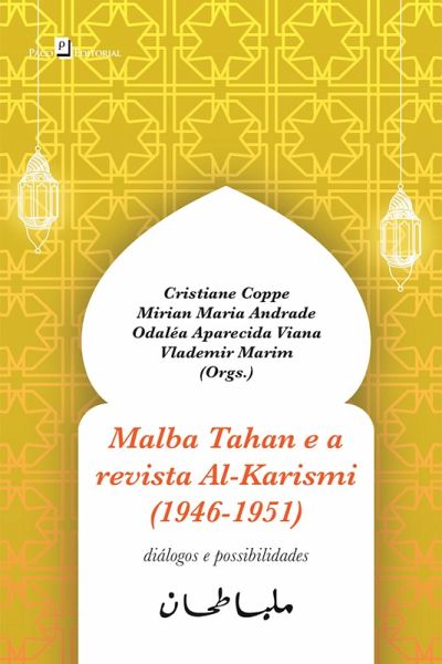 Malba Tahan e a Revista Al-Karismi (1946-1951) (eBook, ePUB) Malba Tahan e a Revista Al-Karismi (1946-1951) (eBook, ePUB)