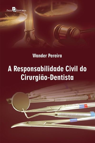 A Responsabilidade Civil do Cirurgião Dentista (eBook, ePUB)