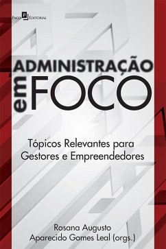 Administração em foco (eBook, ePUB) - Augusto, Rosana; Leal, Aparecido Gomes