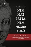 Nem mãe preta, nem negra fulô (eBook, ePUB) Nem mãe preta, nem negra fulô (eBook, ePUB)