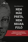 Nem mãe preta, nem negra fulô (eBook, ePUB)