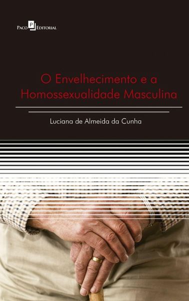 O envelhecimento e a homossexualidade masculina (eBook, ePUB)
