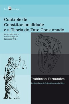 Controle de constitucionalidade e a teoria do fato consumado (eBook, ePUB) - Fernandes, Robinson