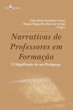 Narrativas de professores em formação (eBook, ePUB) - Nunes, Célia Maria Fernandes; de Araújo, Regina Magna Bonifácio