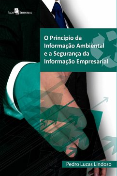O princípio da informação ambiental e a segurança da informação empresarial (eBook, ePUB) - Lindoso, Pedro Lucas