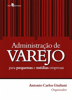 Administração de varejo para pequenas e médias empresas (eBook, ePUB) - Giuliani, Antonio Carlos