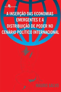 A inserção das economias emergentes e a distribuição de poder no cenário político internacional (eBook, ePUB) - Salvo, Mauro
