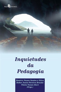 Inquietudes da Pedagogia (eBook, ePUB) - Silva, Beatriz Nunes Santos e; Brasão, Heber Junio Pereira; Davi, Tânia Nunes