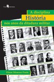 A disciplina História nos anos da ditadura militar (eBook, ePUB)