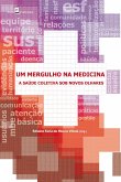 Um mergulho na Medicina: A saúde coletiva sob novos olhares (eBook, ePUB)