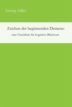 Zeichen der beginnenden Demenz: eine Checkliste für kognitive Blackouts (eBook, ePUB) - Adler, Georg