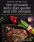 The Ultimate Keto Diet Guide & 100 Recipes (eBook, ePUB)