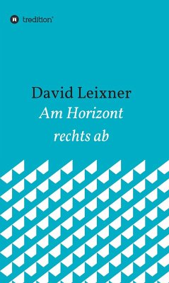 Am Horizont rechts ab (eBook, ePUB) - Leixner, David
