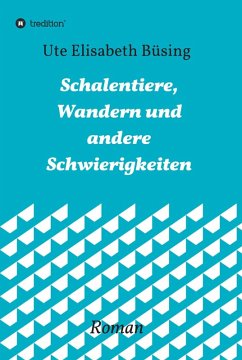 Schalentiere, Wandern und andere Schwierigkeiten (eBook, ePUB) - Büsing, Ute Elisabeth