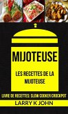 Mijoteuse: Les Recettes de la Mijoteuse (Livre De Recettes: Slow Cooker Crockpot) (eBook, ePUB)