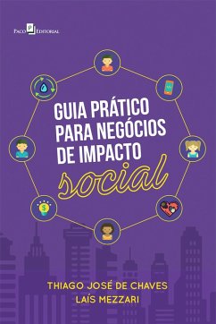 Guia prático para negócios de impacto social (eBook, ePUB) - de Chaves, Thiago José