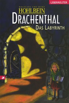 Das Labyrinth / Drachenthal Bd.2 (eBook, ePUB) - Hohlbein, Wolfgang; Hohlbein, Heike