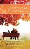 Protecting The Single Mom (Mills & Boon Heartwarming) (Shores of Indian Lake, Book 7) (eBook, ePUB)