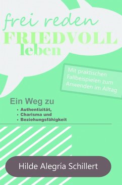 Frei Reden - Friedvoll Leben (eBook, ePUB) - Schillert, Hilde Alegría