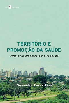 Território e promoção da saúde (eBook, ePUB) - Lima, Samuel do Carmo