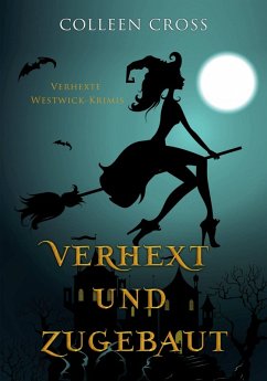 Verhext und zugebaut (Verhexte Westwick-Krimis #1) (eBook, ePUB) - Cross, Colleen