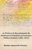 Os concursos públicos de professores primários na instrução pública paulista (1892 -1933) (eBook, ePUB)
